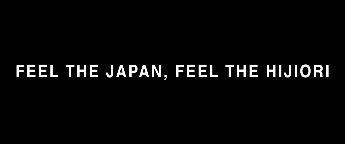 FEEL THE JAPAN, FEEL THE HIJIORI